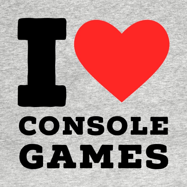 i love console game by richercollections